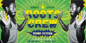 Cyprus : Roots Crew Sound - Roots Reggae