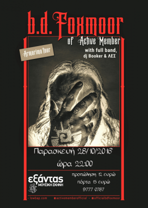 Cyprus : B.D.Foxmoor of Active Member (full band) (postponed)