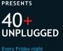 40+ Unplugged