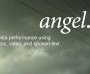 Angel. Παρασταση χορου, μουσικης, video, λογου
