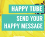 Happy Tube