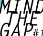 Mind the Gap 1